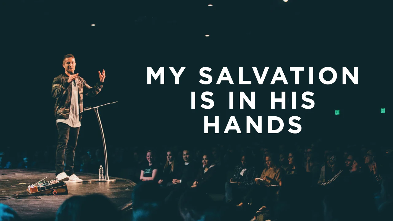 My Salvation Is In HIS Hands