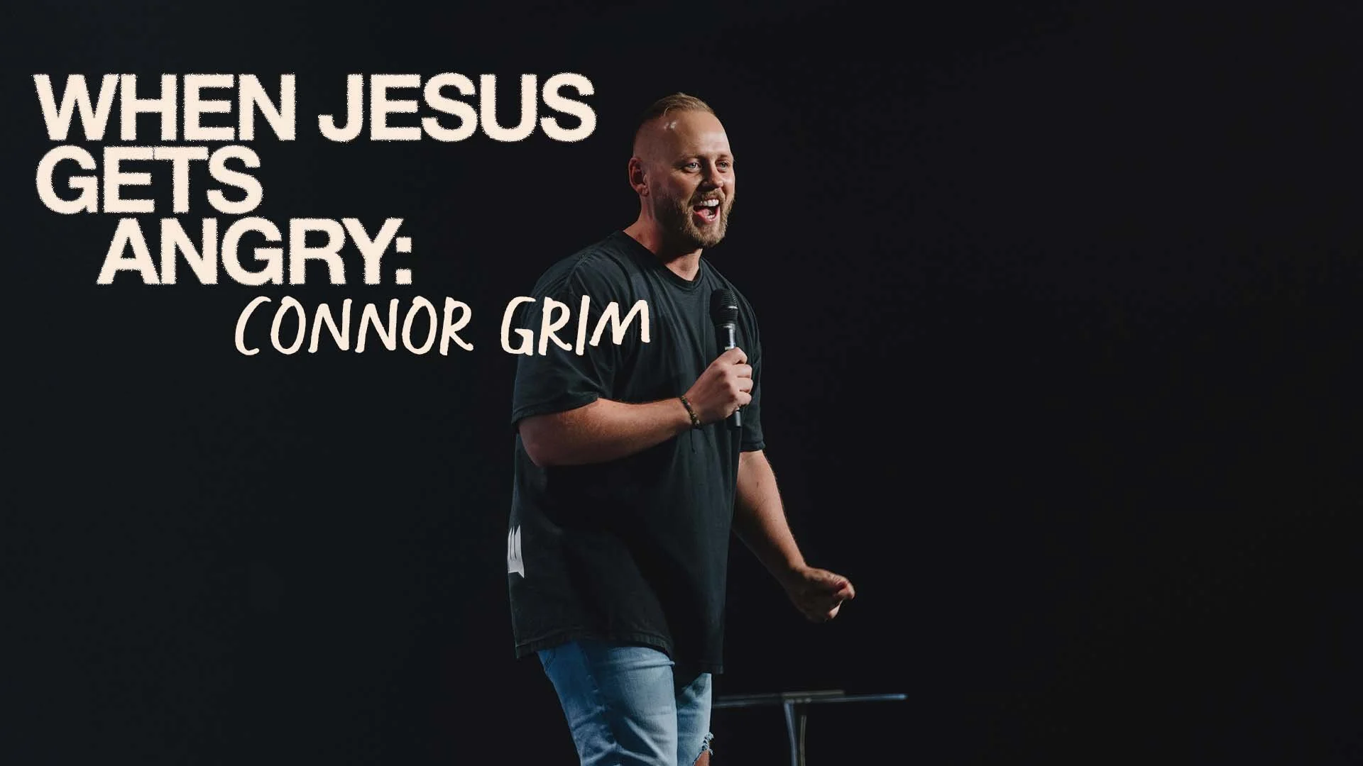 When Jesus Gets Angry - Connor Grim