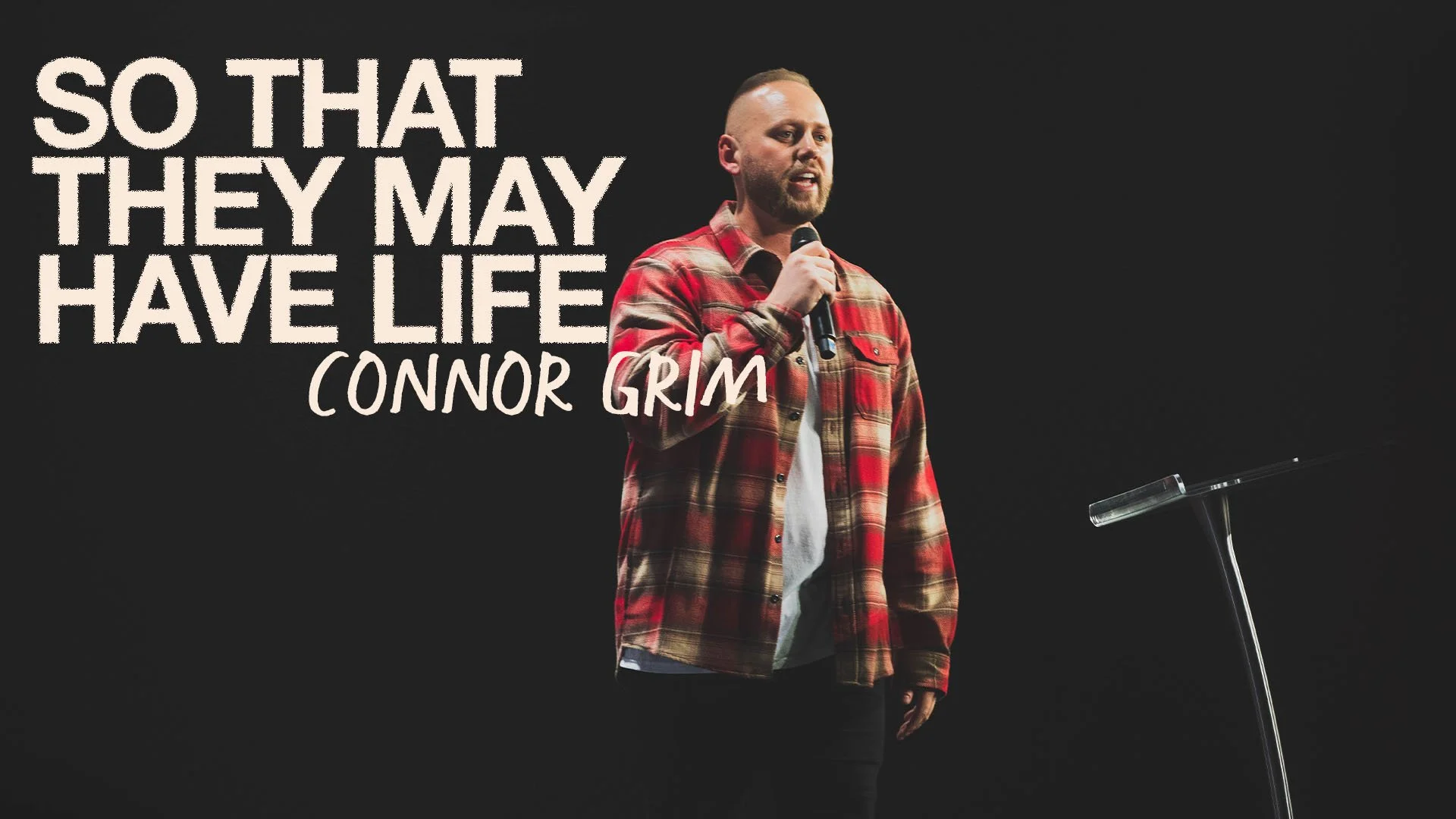 So That They May Have Life - Connor Grim