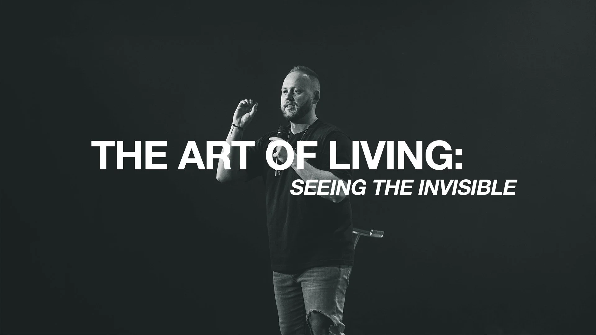 The Art of Living - Seeing the Invisible - Connor Grim