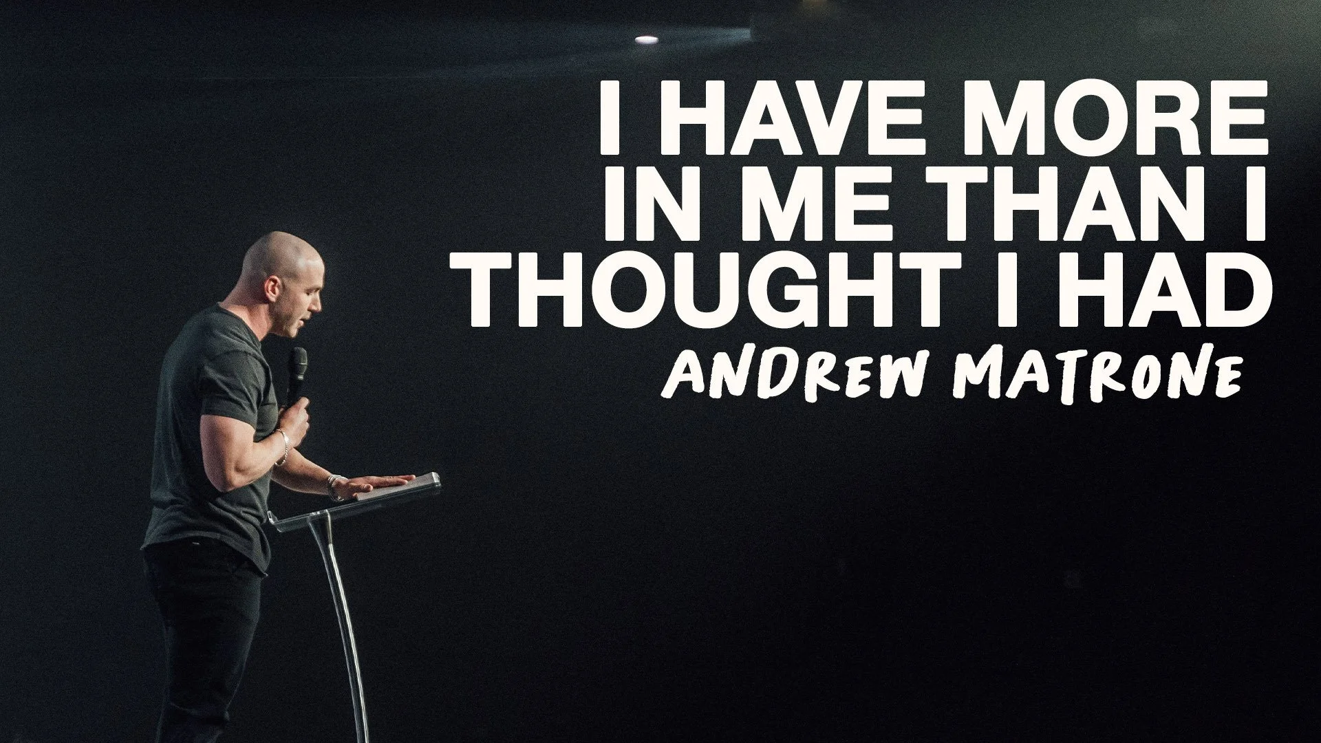 From the Heart - I Have More in me Than I Thought I Had - Andrew Matrone