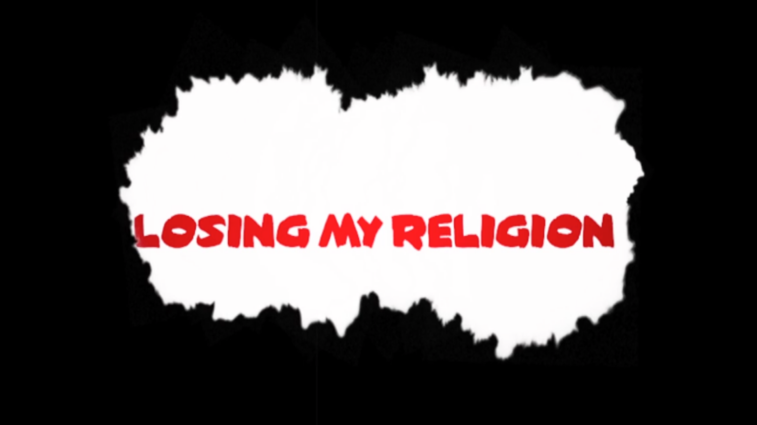 Losing My Religion