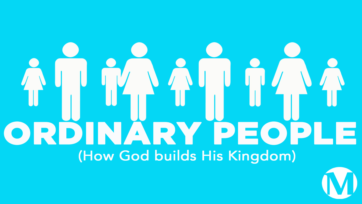 Ordinary People: How God Builds His Kingdom