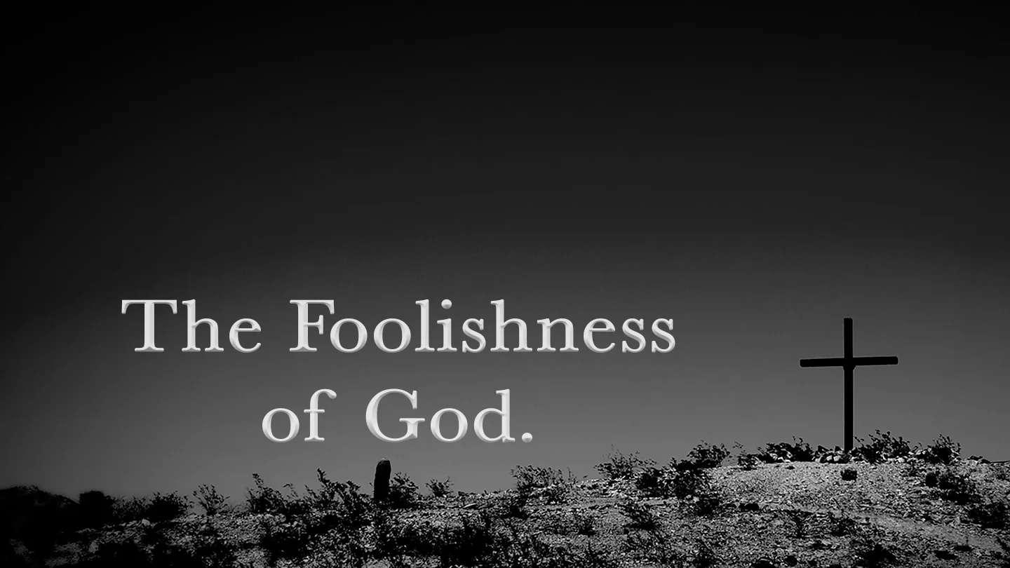 The Foolishness of God