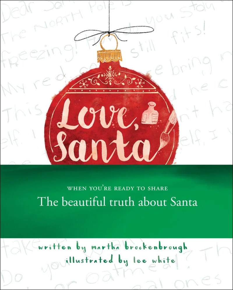 Love, Santa The gentle truth about Santa told in a way that keeps the magic of the season intact.
