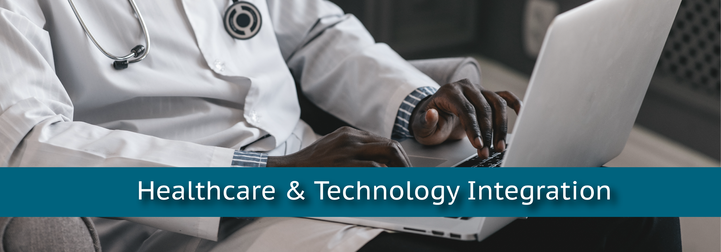 Healthcare &amp; Technology Integration