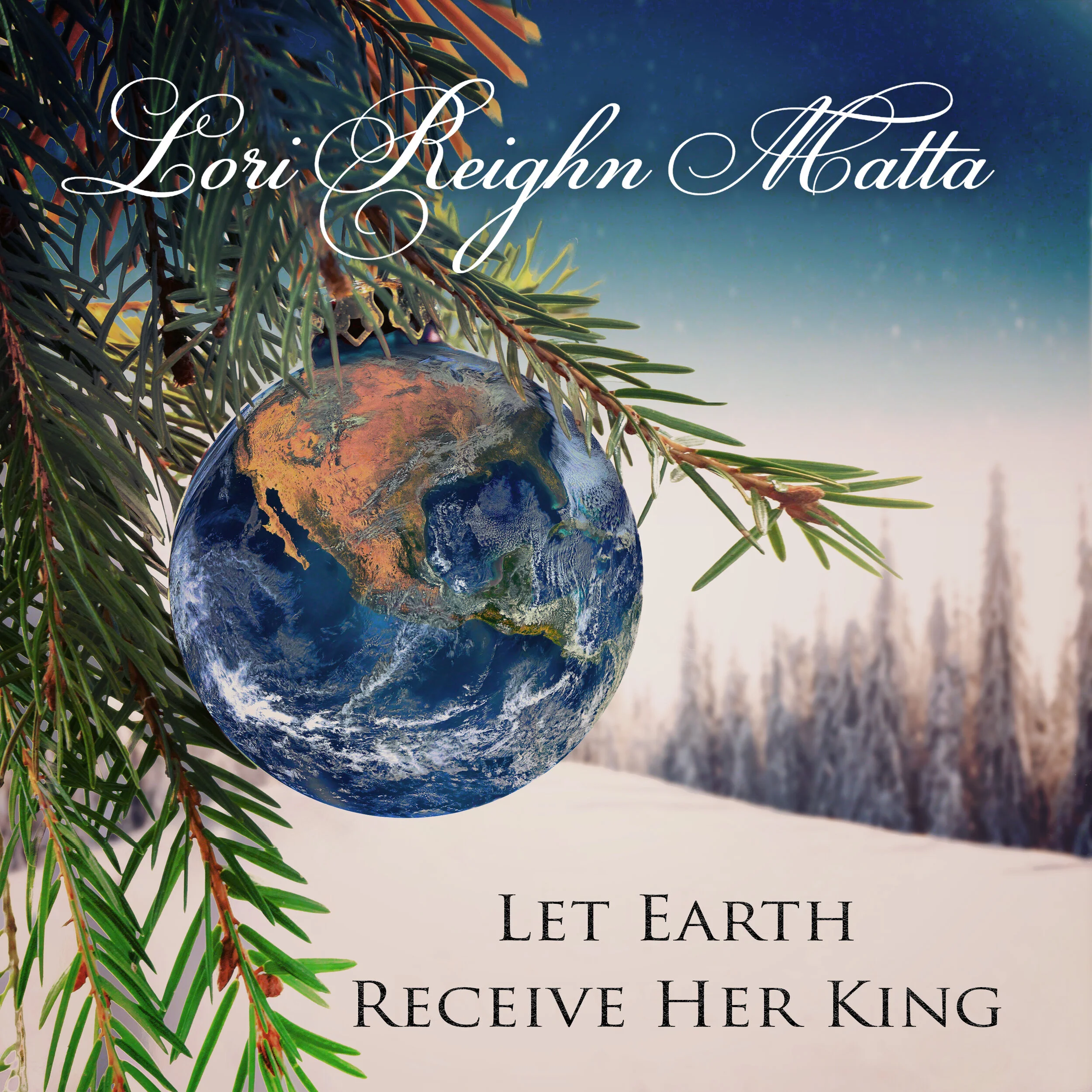 Let Earth Receive Her King- CD by Lori Reighn Matta