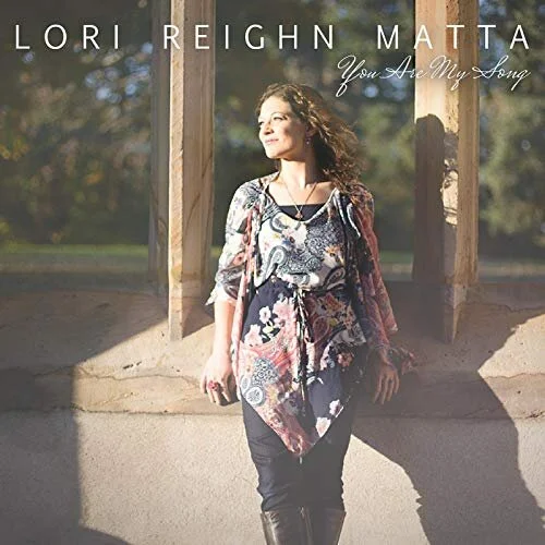 You Are My Song- CD by Lori Reighn Matta
