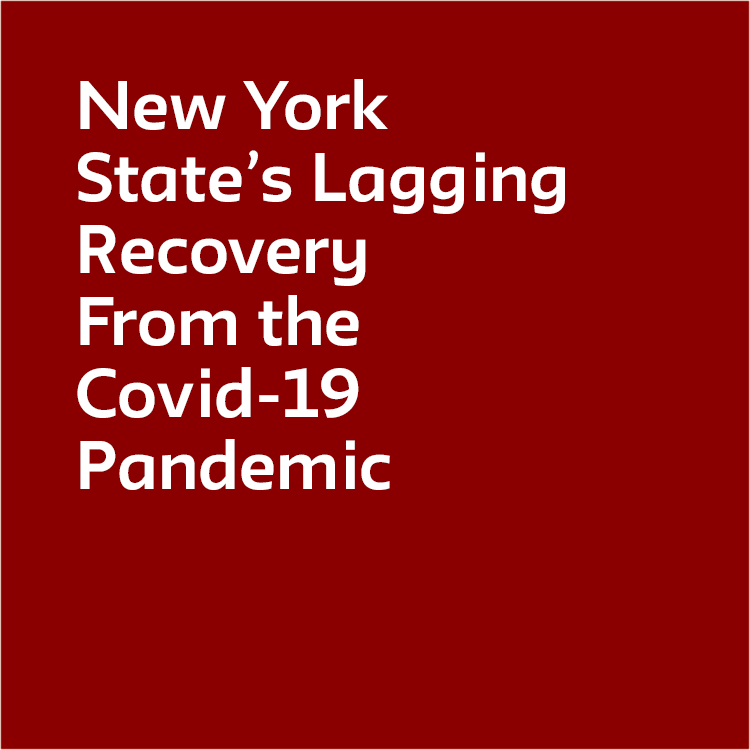 New York State’s Lagging Recovery From the Covid-19 Pandemic 