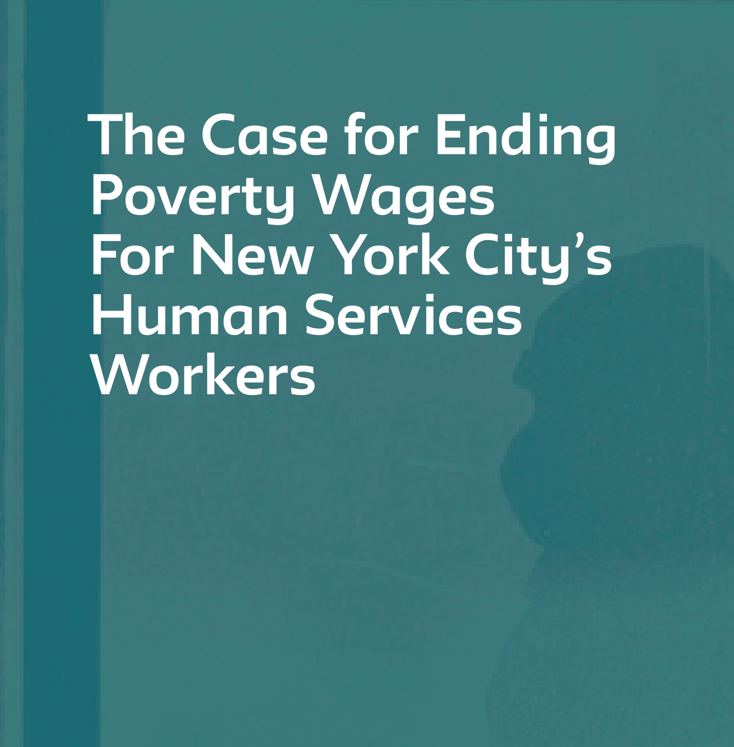 The Case for Ending Poverty Wages For New York City’s Human Services Workers