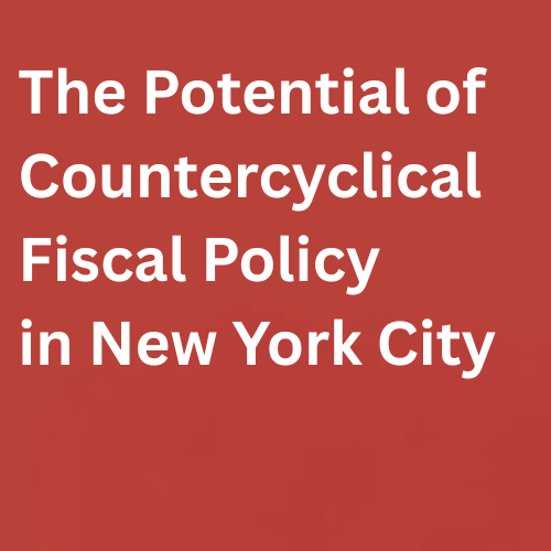 The Potential of Countercyclical Fiscal Policy in New York City