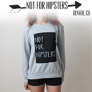Not for Hipsters.jpg