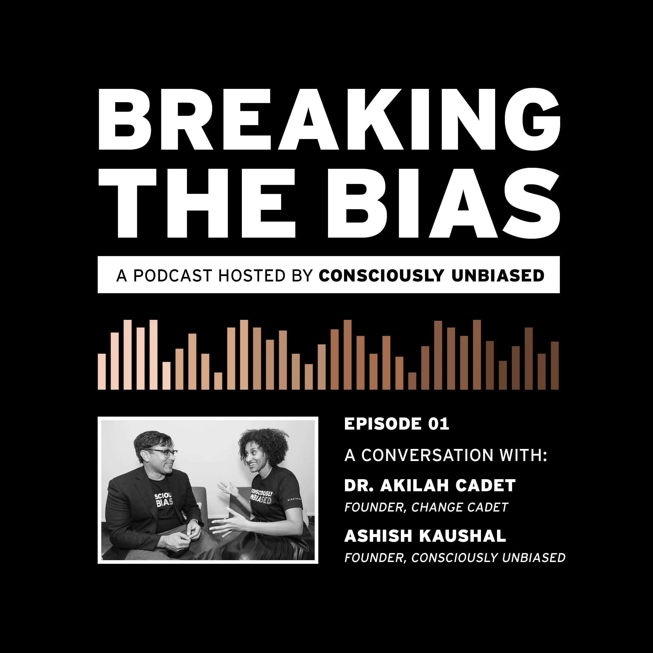 Breaking the Bias Podcast Dr. Cadet interviews Ashish Kaushal, CEO of Hire Talent and Co-Founder of Consciously Unbiased . Listen on Spotify !