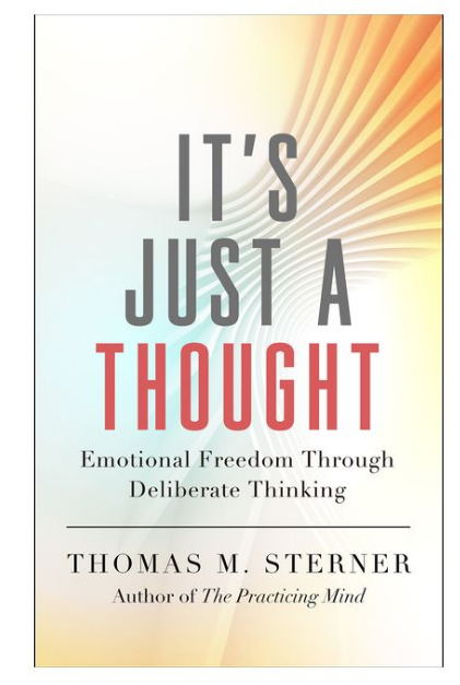 1960: It's Just a Thought: Emotional Freedom Through Deliberate Thinking by Thomas Sterner