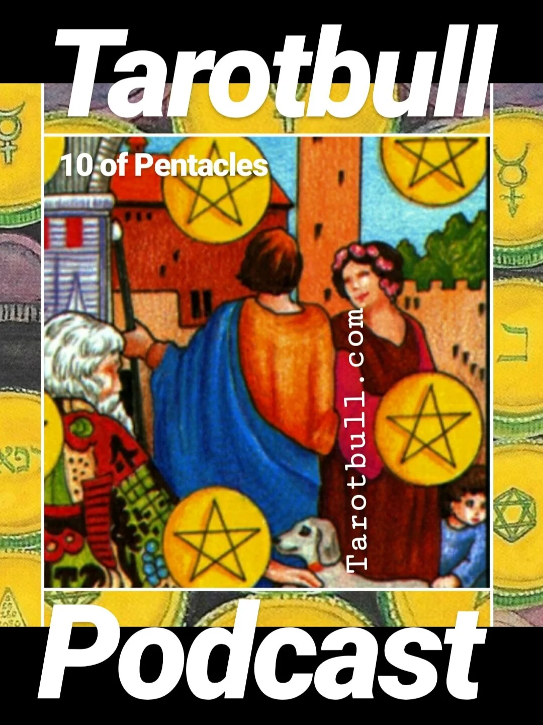 The Tarot Bull Podcast: Ten of Pentacles The Tarot Bull Podcast: Ten of Pentacles