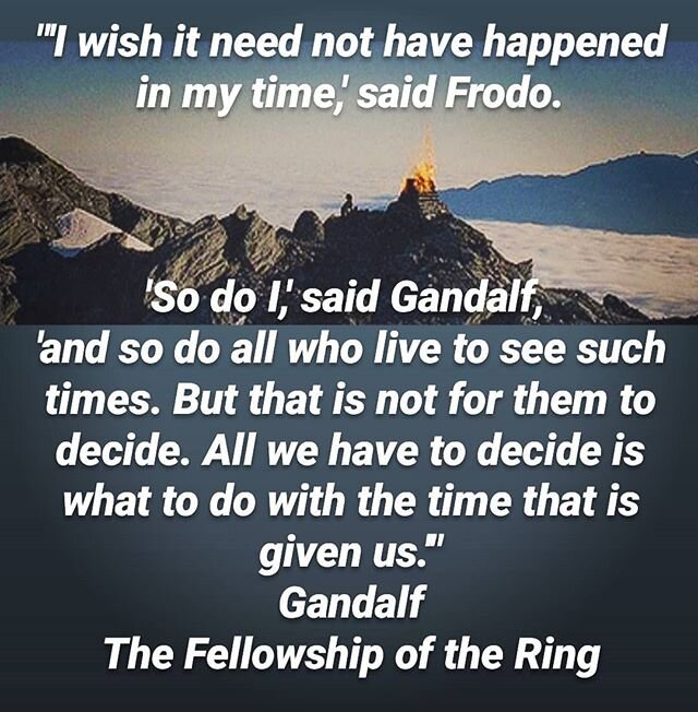 Wise words #gandalf #ActionsOverWords #LightTheBeacons