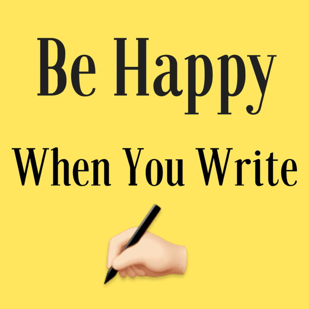 Be Happy When You Write — Felicia Lin