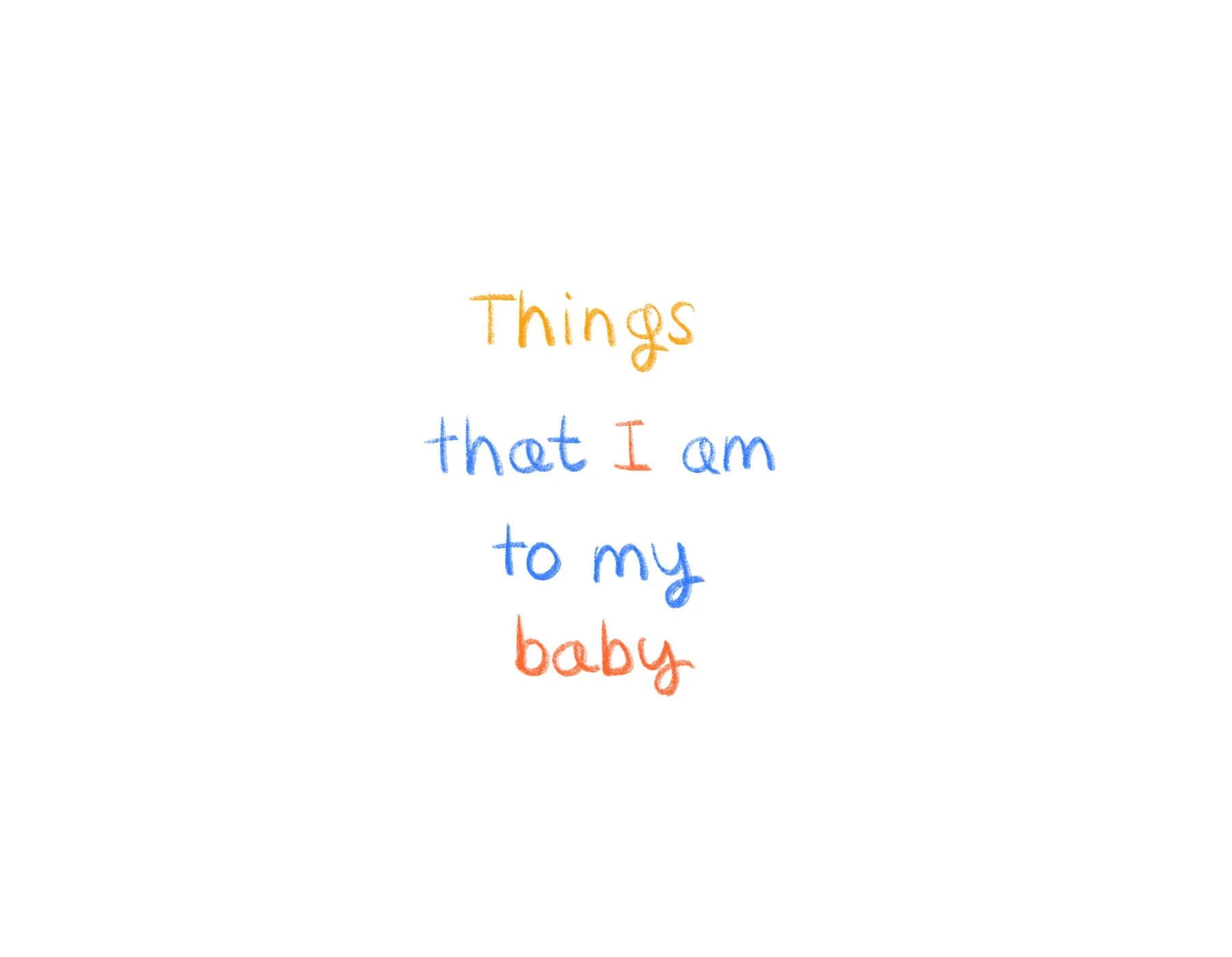 things that I am to my baby1.jpg