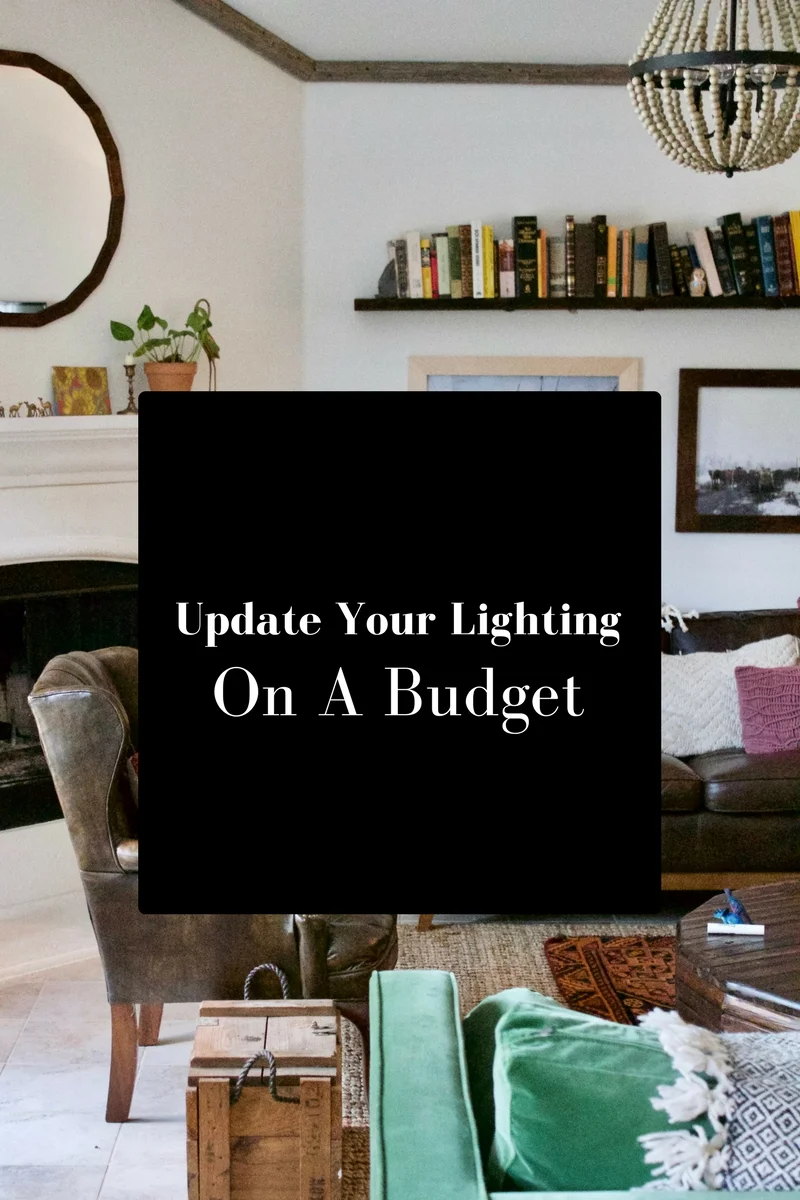 Update Your Lighting On A Budget - A Step by Step Guide