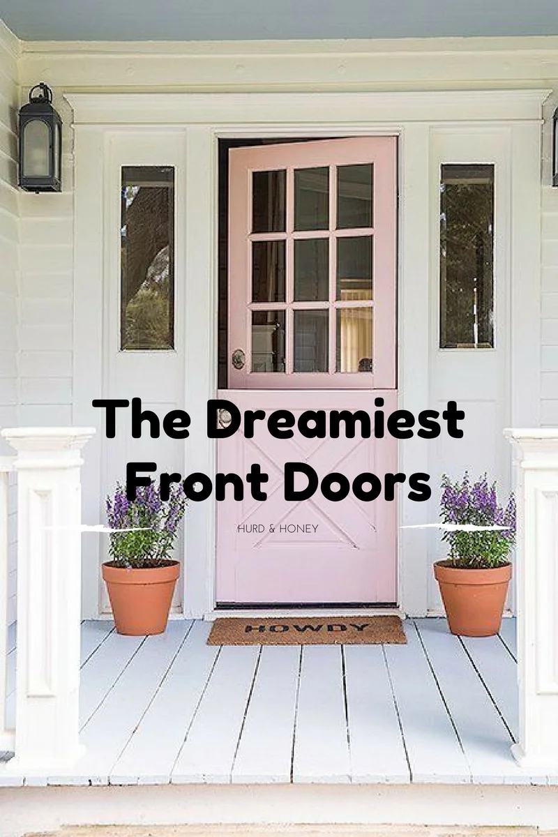 The Dreamiest Front Doors 