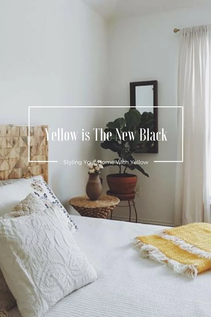 Yellow Is The New Black - Style Your Home With Yellow