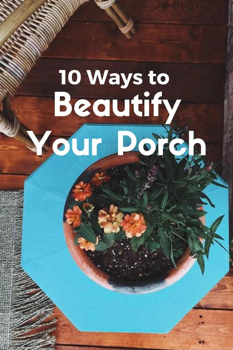 Ten Ways to Beautify Your Porch