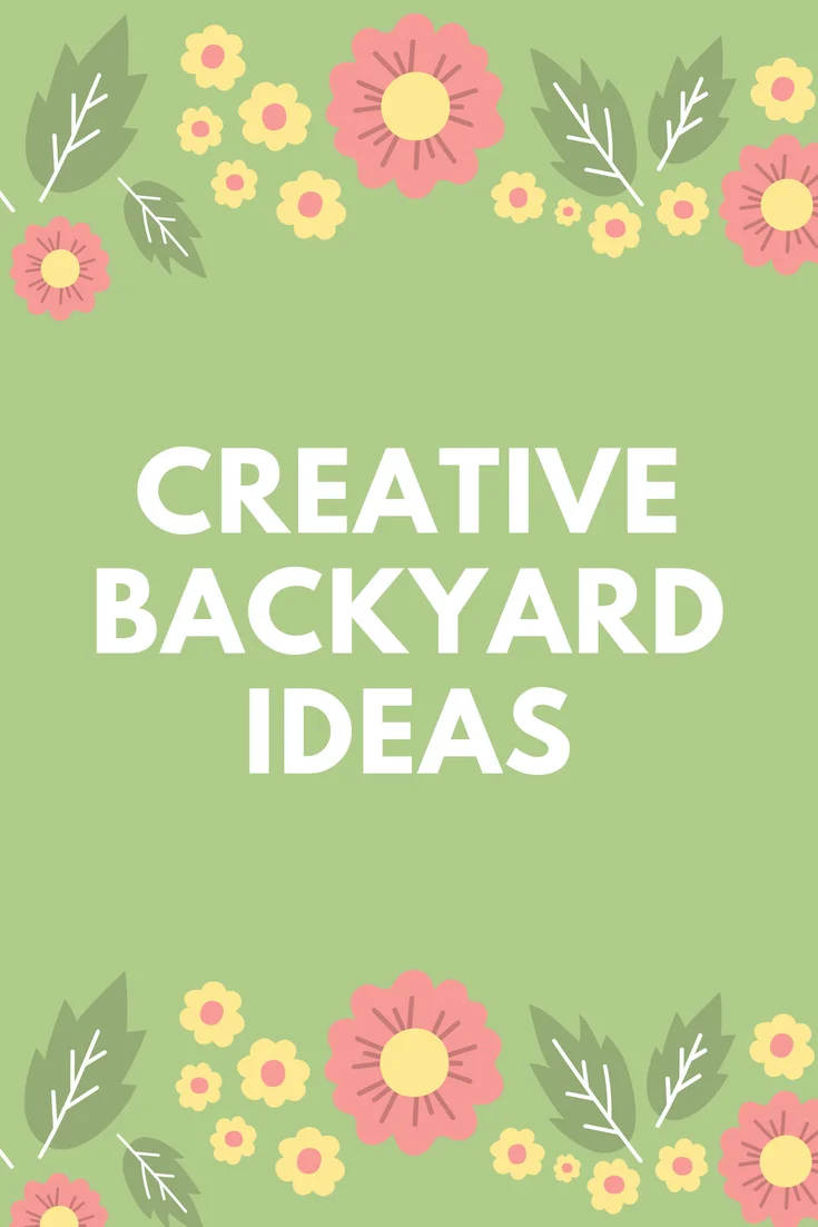 Creative Backyard Ideas