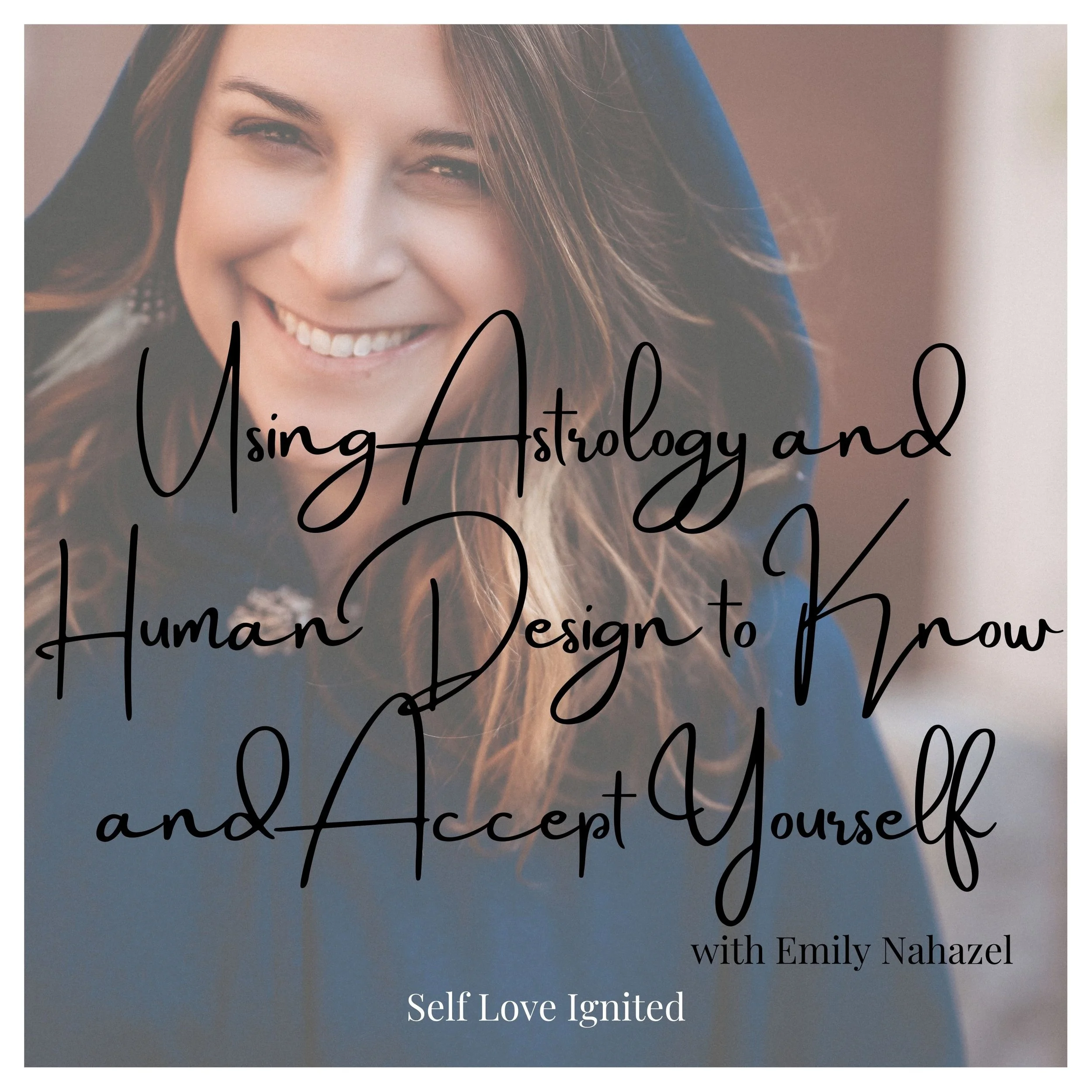 Using Astrology &amp; Human Design to Know &amp; Accept Yourself
