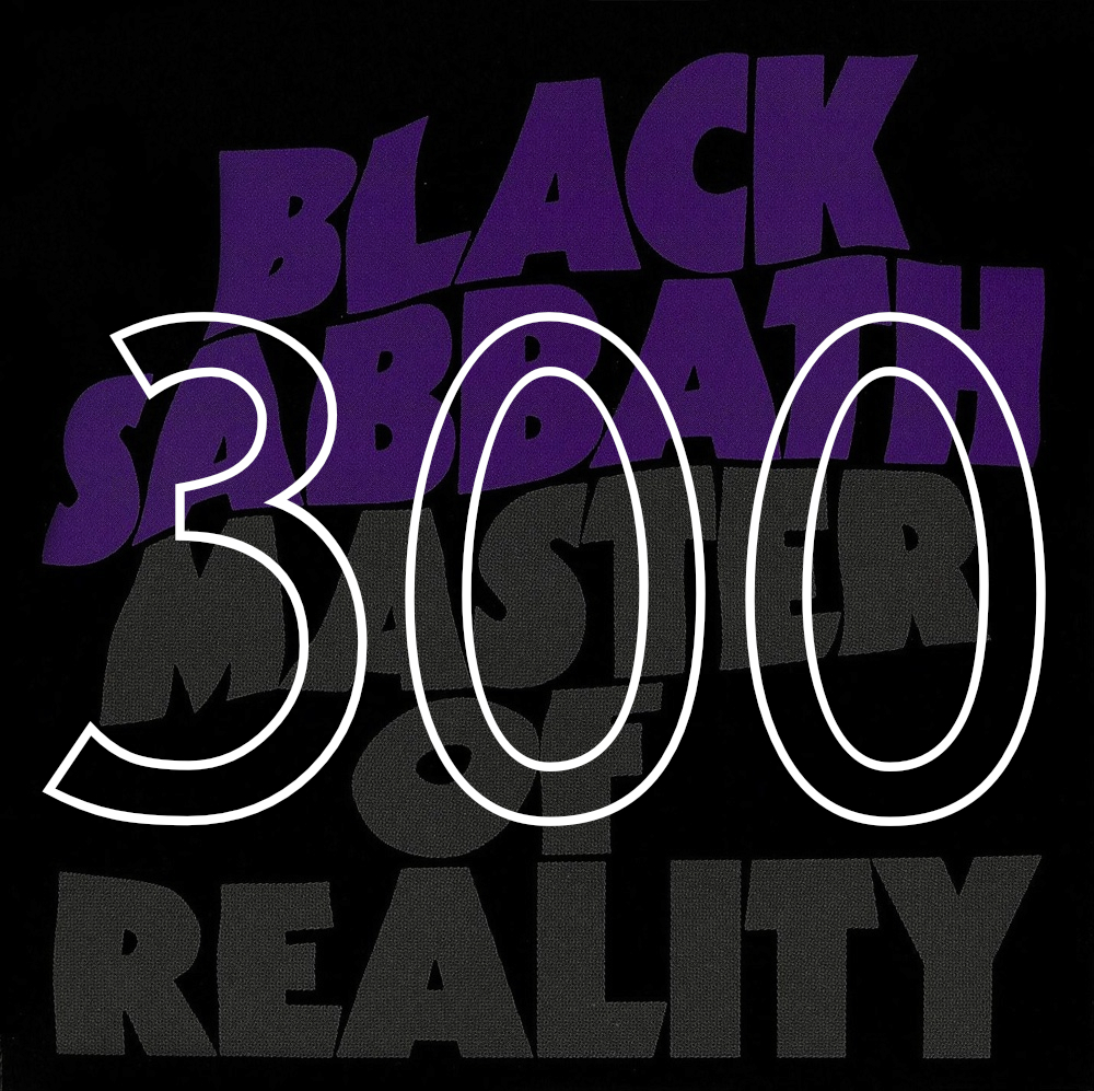 300 Master of Reality.jpg