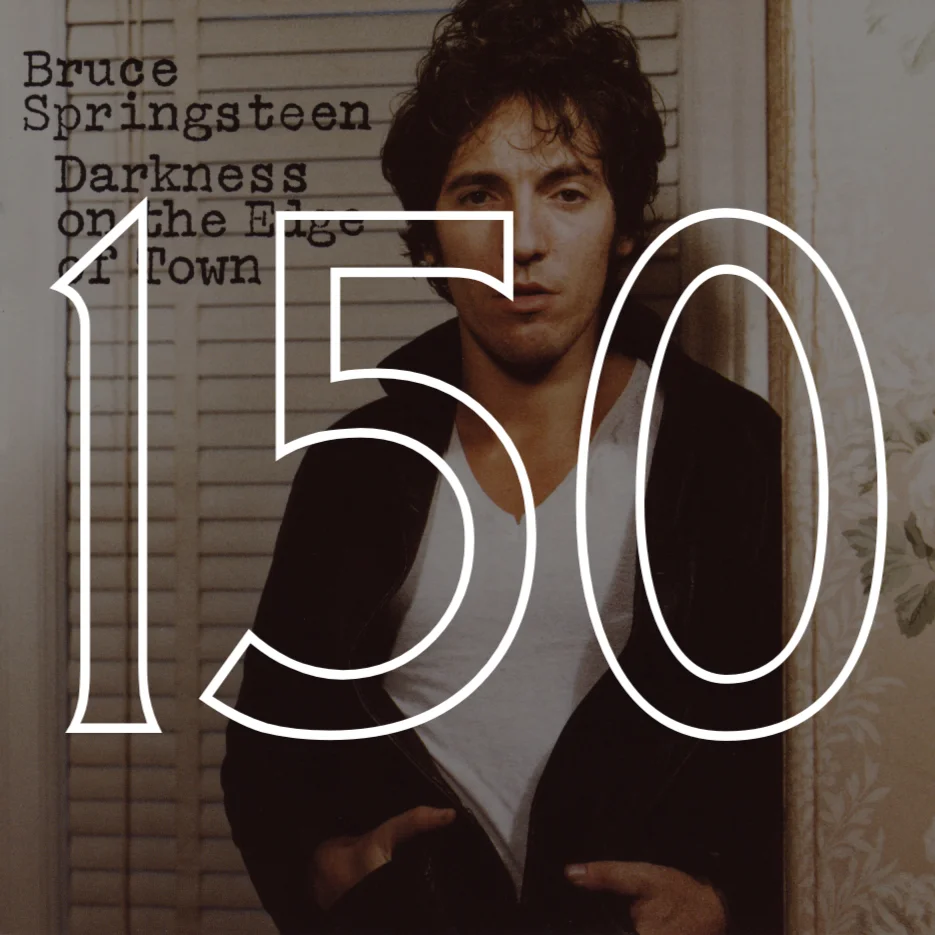 150 Darkness on the Edge of Town.jpg