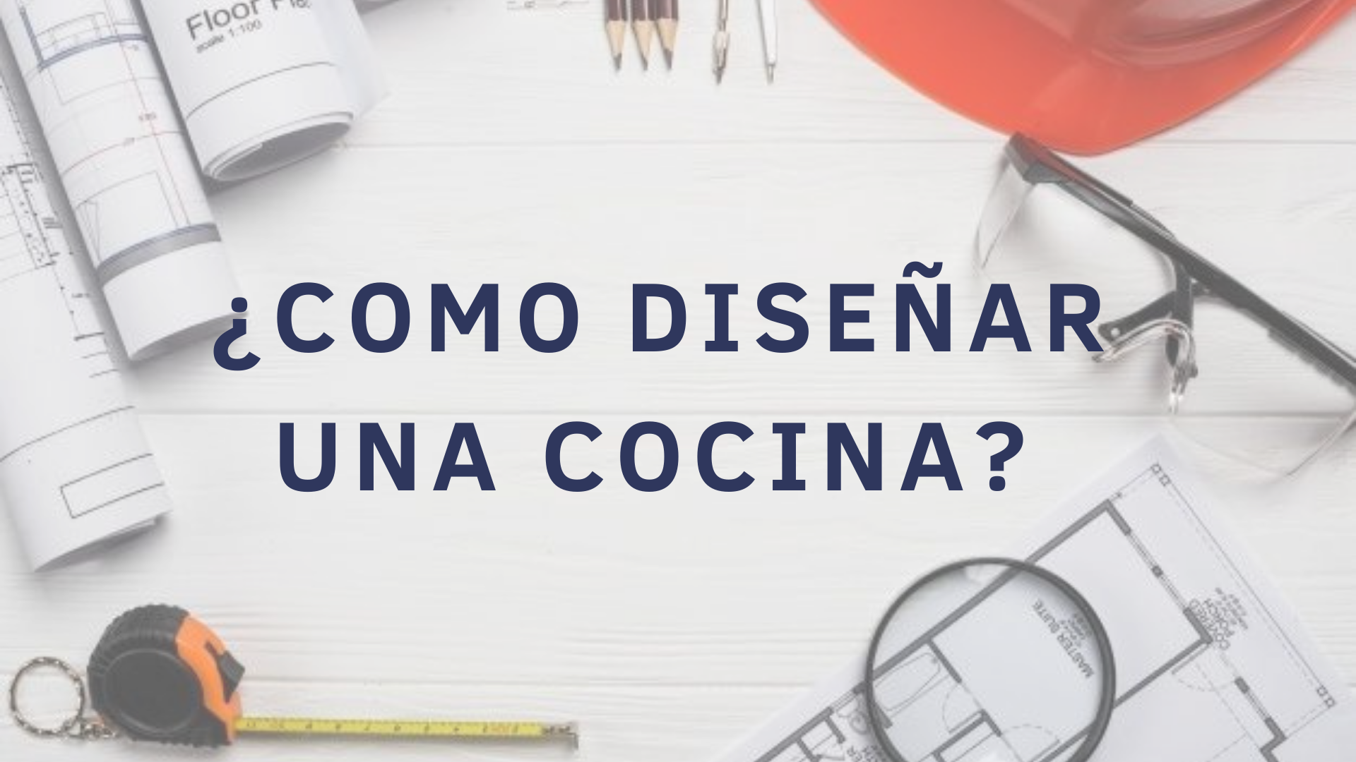 ¿Cómo diseñar tú cocina? 