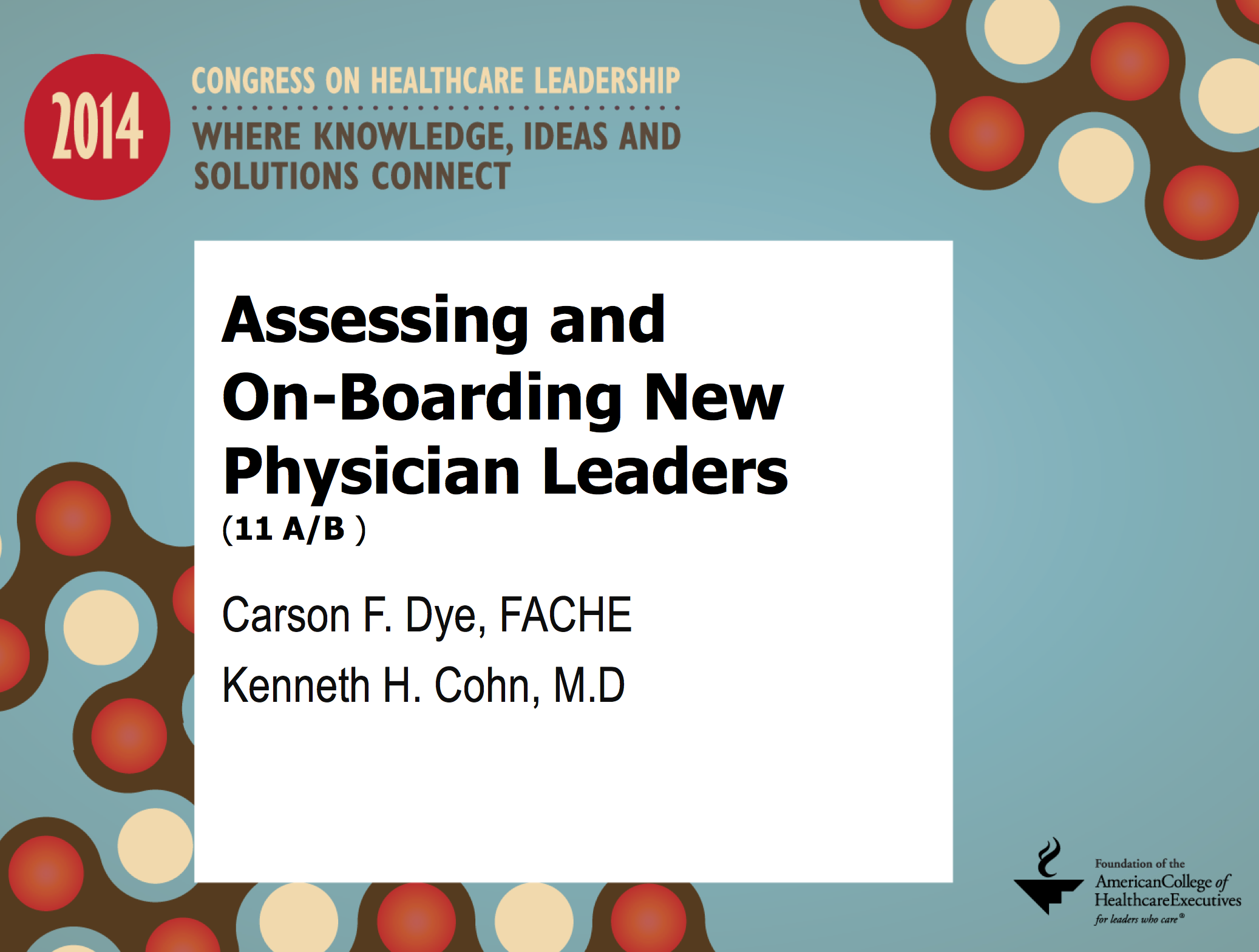 ACHE Congress 2014 - Assessing and On-Boarding New Physician Leaders