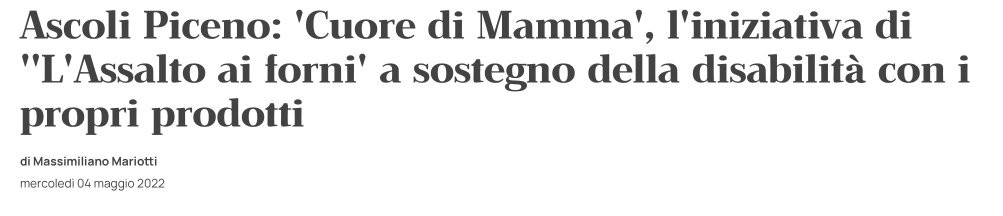 Ascoli Piceno: 'Cuore di Mamma', l'iniziativa di ''L'Assalto ai forni' a sostegno della disabilità con i propri prodotti