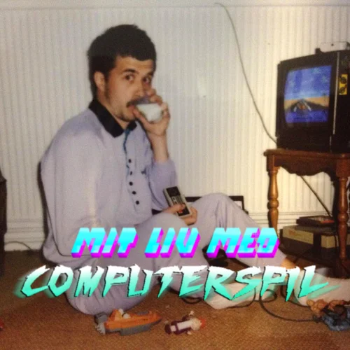 Coverbillede til albummet Mit liv med Computerspil