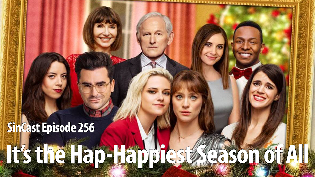 SinCast 256 - It's the Hap-Happiest Season of All