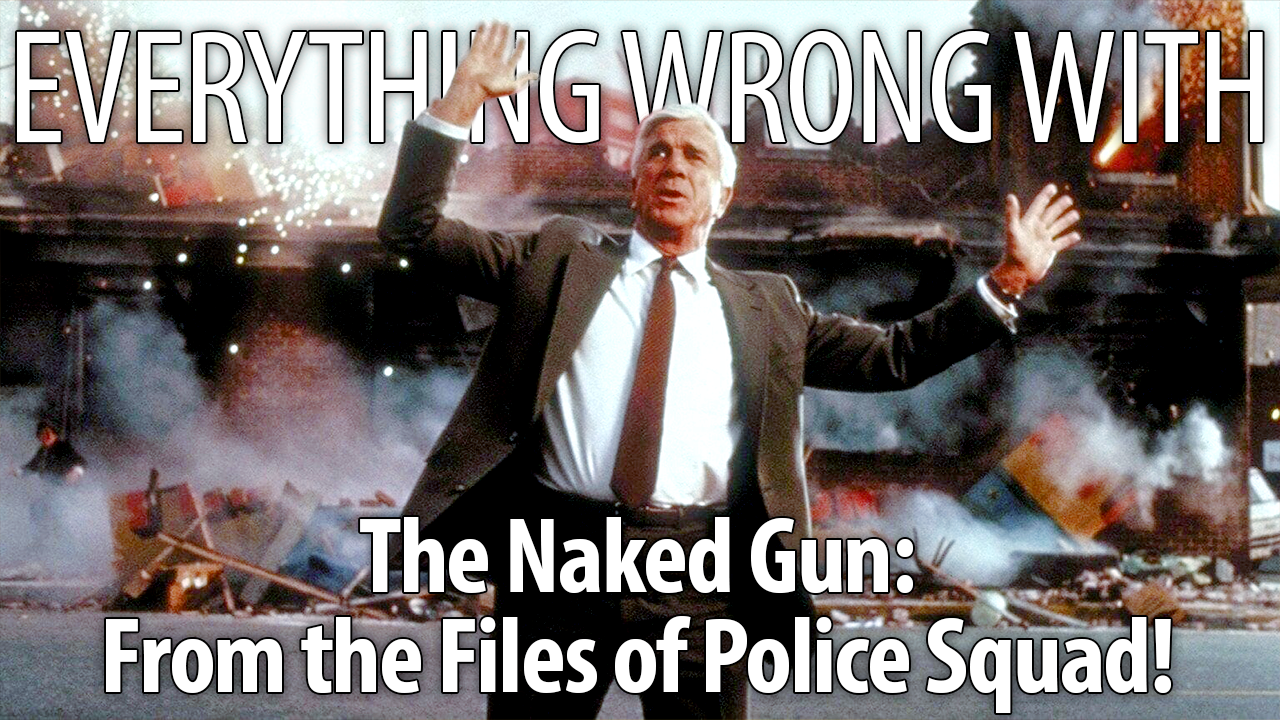 Everything Wrong With The Naked Gun: From the Files of Police Squad!