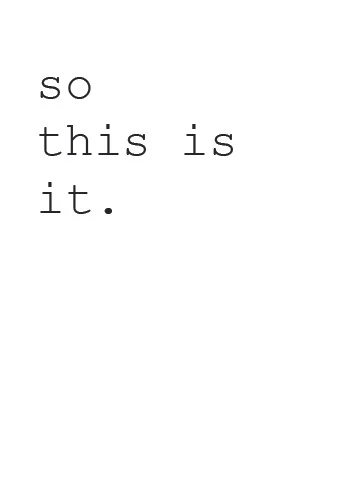 This Is It Quotes So This Is It. — Taylor Yocom
