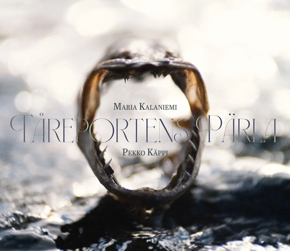 Maria Kalaniemi &amp; Pekko Käppi: Tåreportens Pärla (Tears to Pearls) Kyynelportin helmi&nbsp;