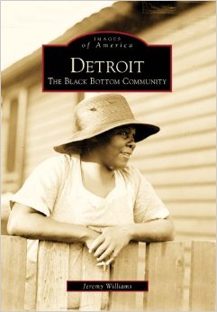 Images of America book on Detroit's Black Bottom, a neighborhood that no longer exists. .