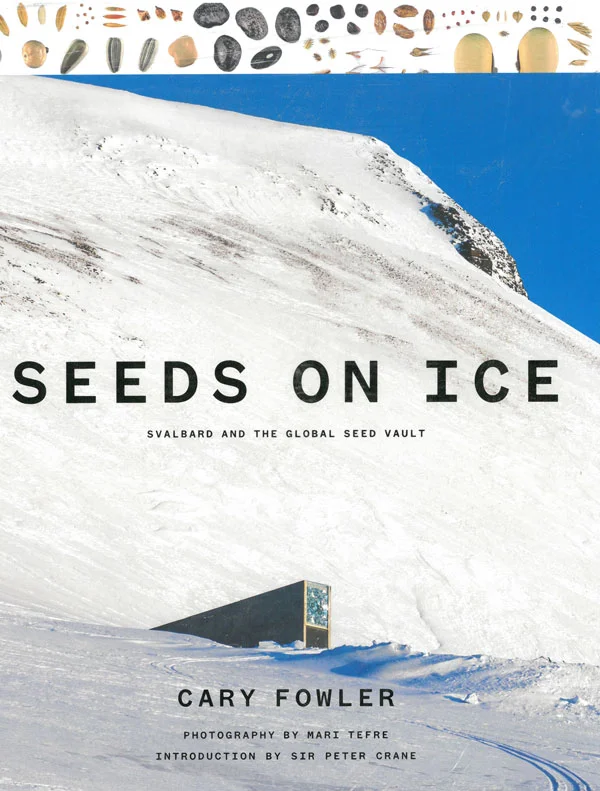 Seeds on Ice, Prospecta Press, $45, available at here from Seed Savers Exchange.