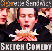 CIGARETTE SANDWICH SKETCH COMEDY PODCAST:Talking about performing and then doing some performing.