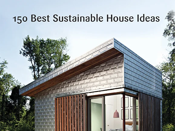  150 Best Sustainable Home Ideas