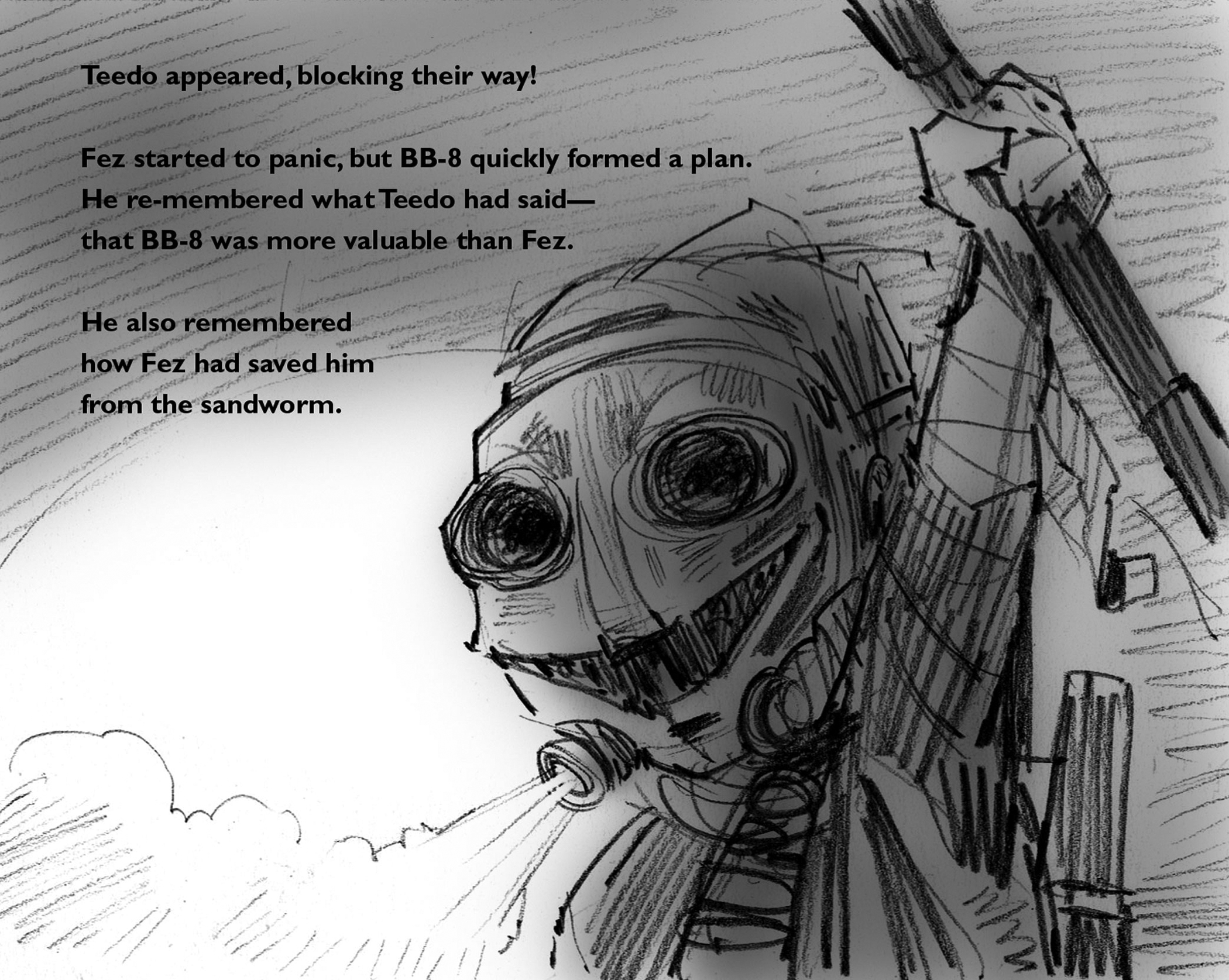 I wanted to show Teedo blowing steam out of his respirator device, but the publishers were worried it looked too much like a cigar!