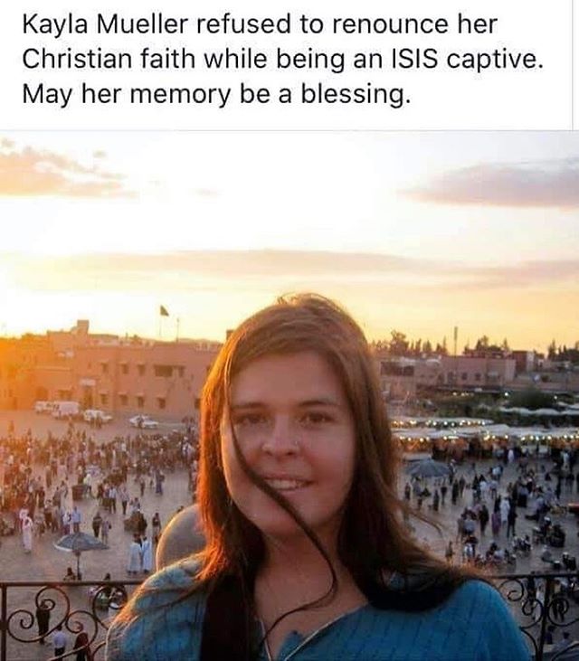 the operation that killed isis leader al-baghdadi was named after KAYLA MUELLER, an american hostage who was captured by isis, tortured, abused and raped by al-baghdadi himself and then murdered.