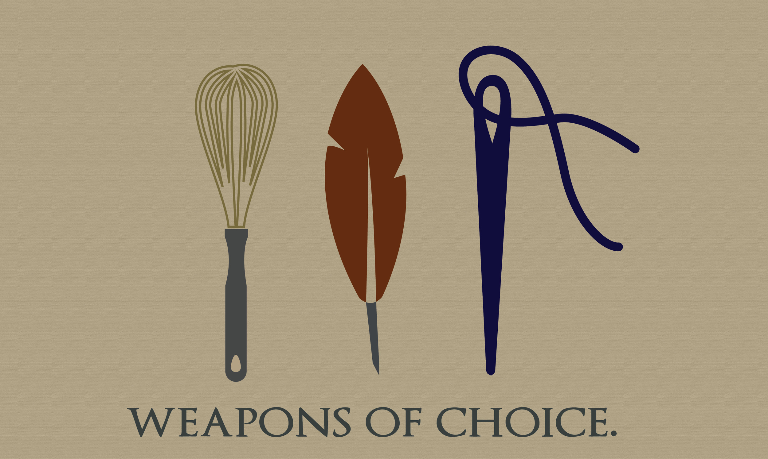 A WHISK FOR THE SWEET TOOTH - A PEN FOR VISION & CLARITY - A NEEDLE TO CREATE 