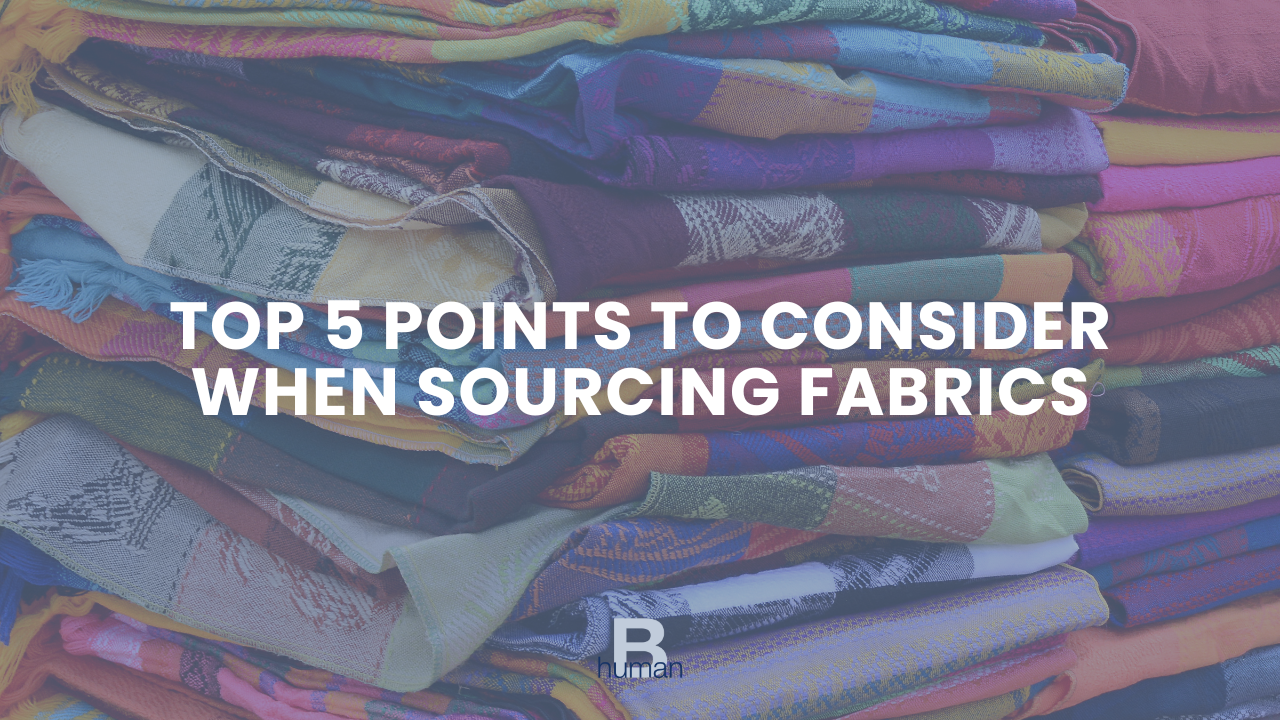 Top Five Points to Consider When Sourcing Fabrics