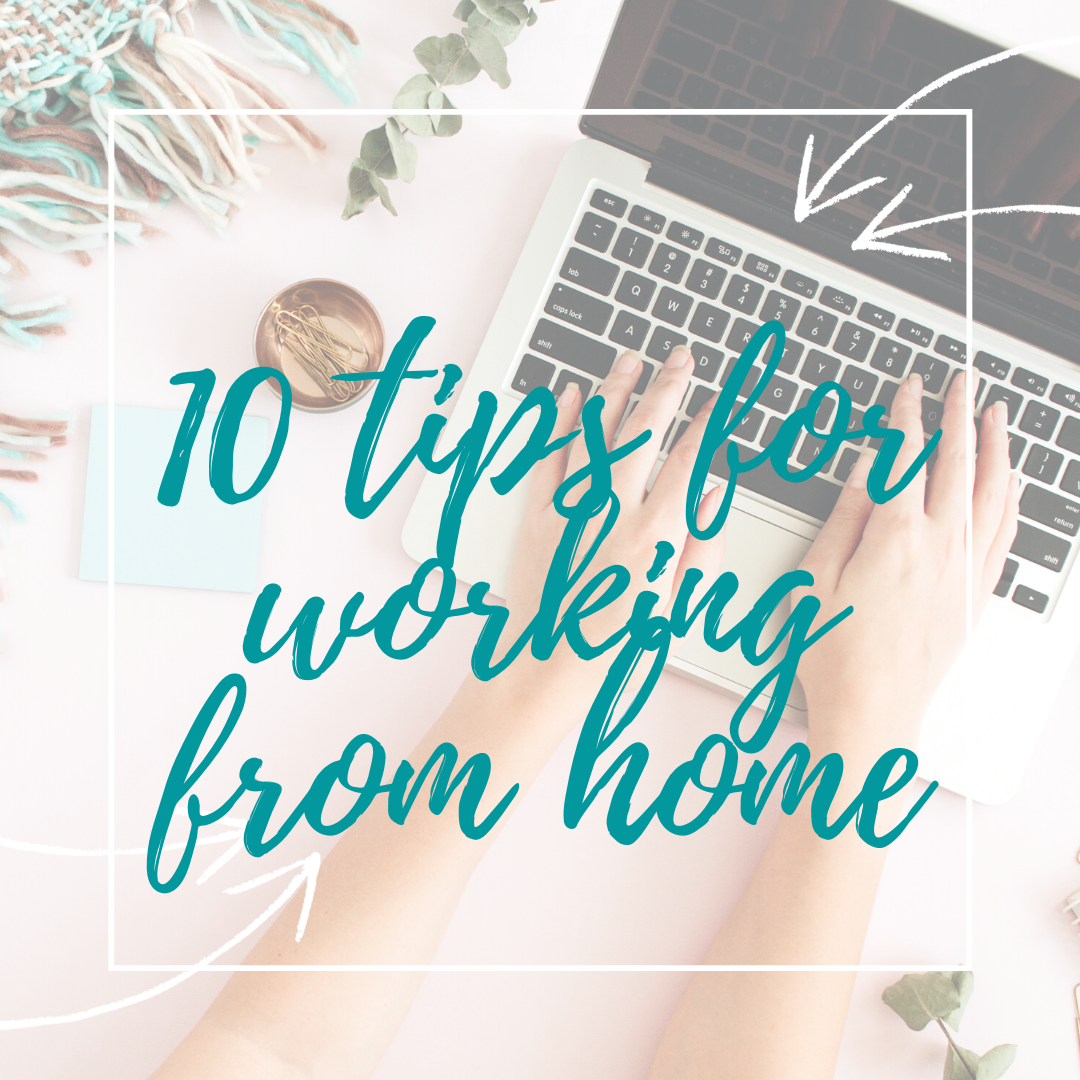 10 ways to make working from home work for you