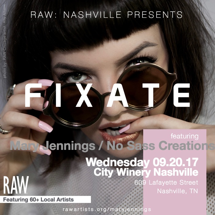 Mary Jennings _ No Sass Creations-RAW Nashville presents FIXATE.jpeg