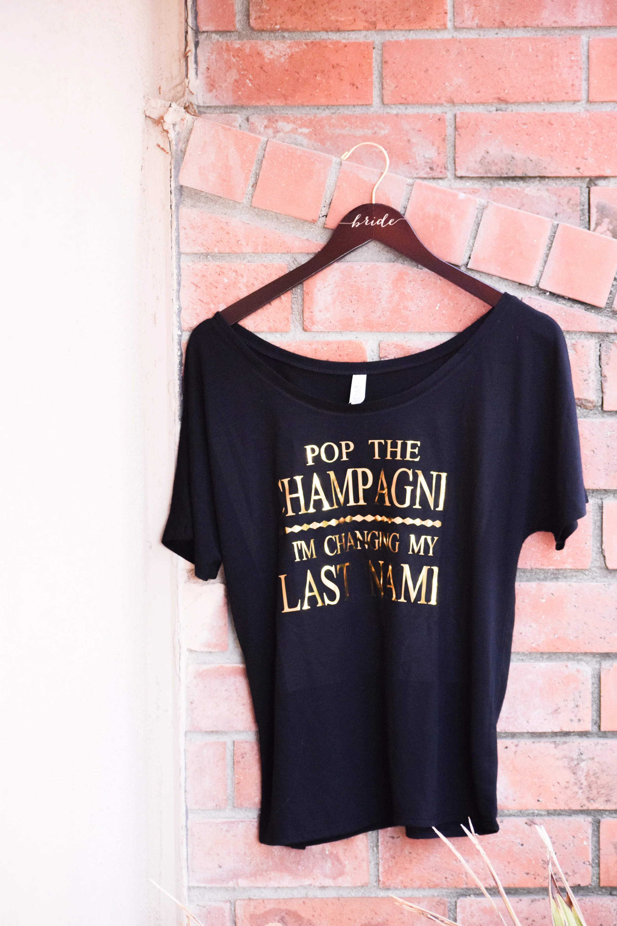 Bride to Be T Shirts - Bride Off the Shoulder Shirt - Pop the champagne, I'm changing my last name!
