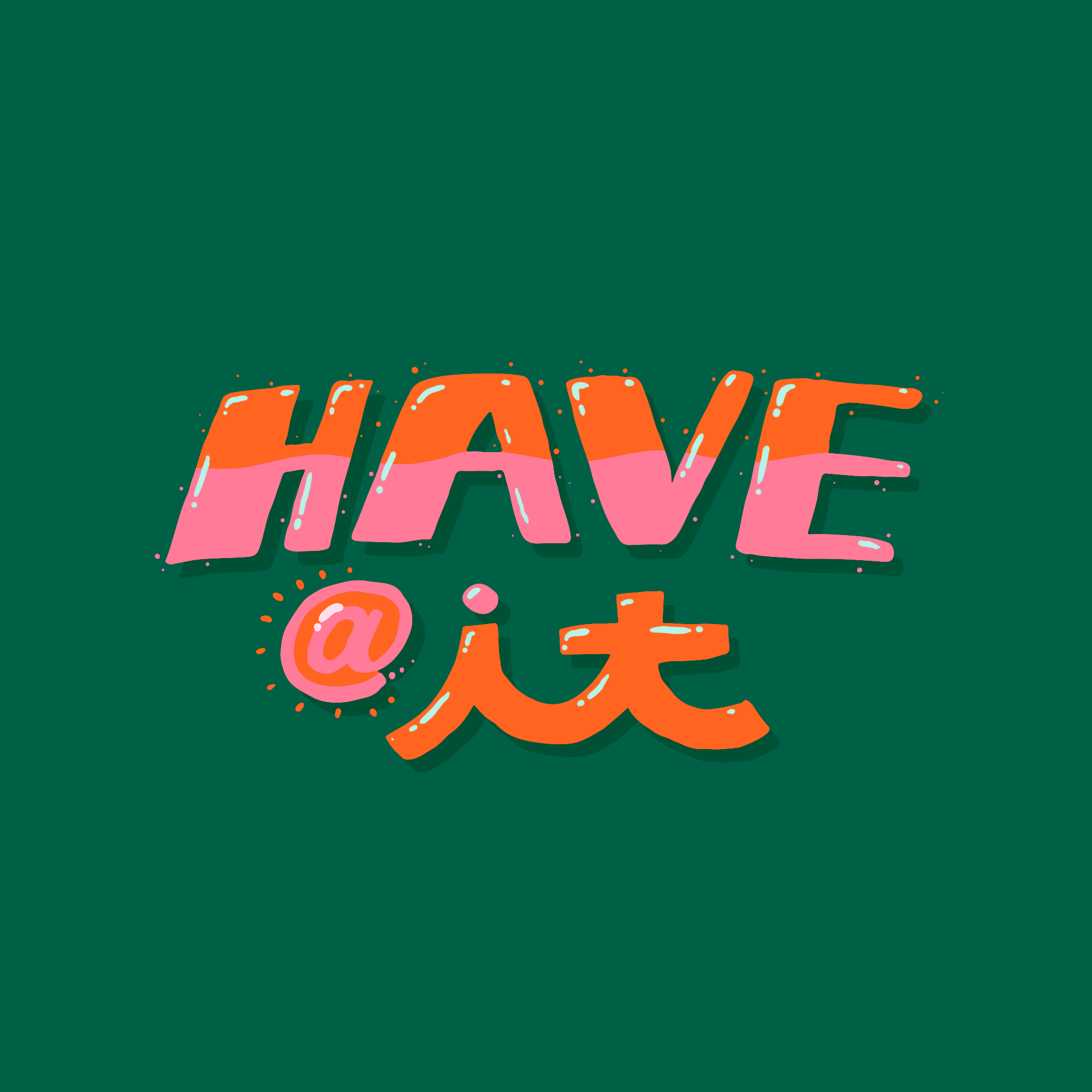 HaveAtIt.png